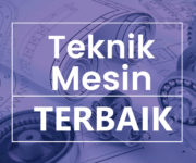 jurusan teknik mesin terbaik di Indonesia