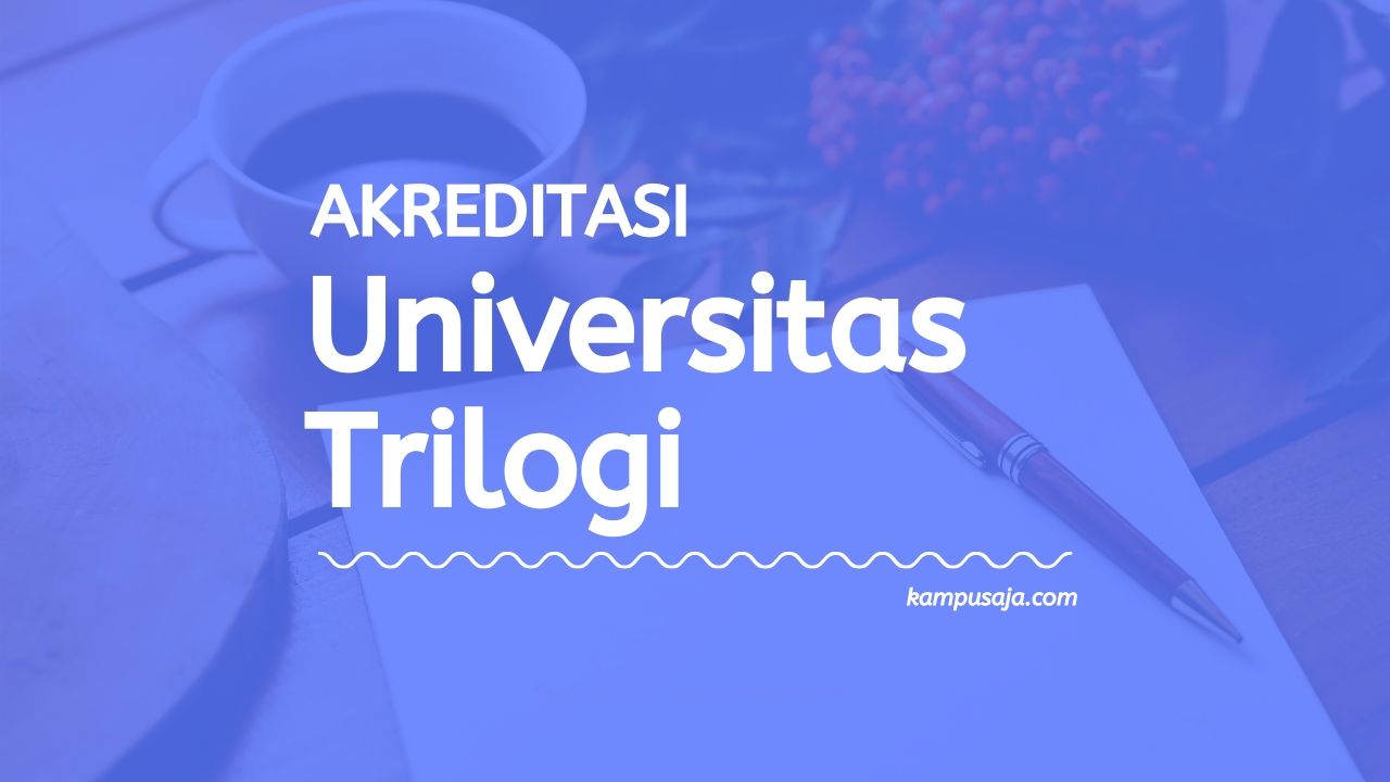 Akreditasi Program Studi Universitas Trilogi Jakarta