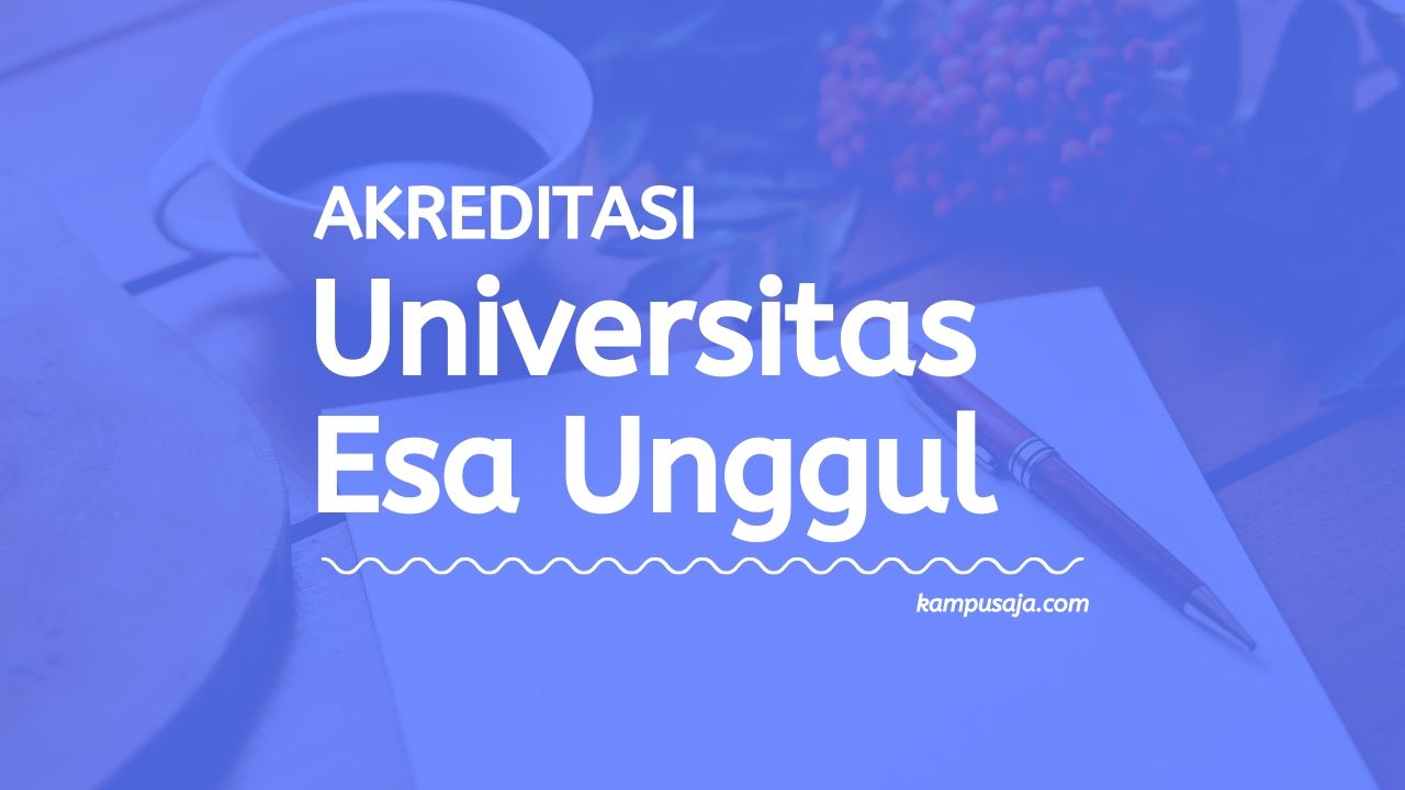 Akreditasi Program Studi Universitas Esa Unggul Jakarta