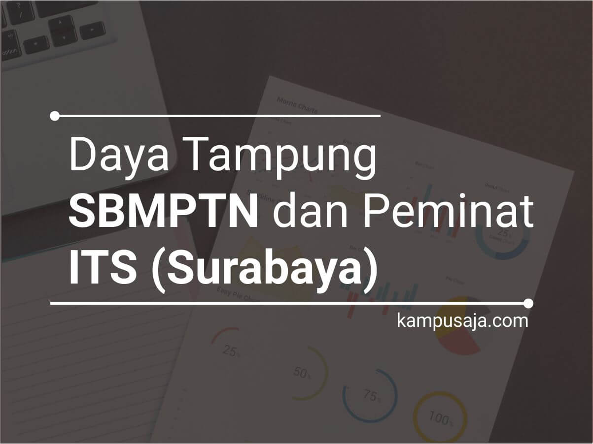 Daya Tampung dan Peminat SBMPTN ITS Surabaya
