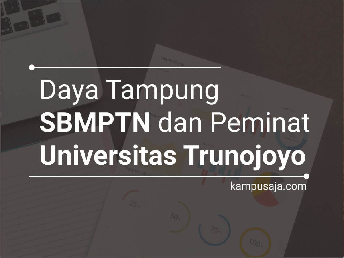 Daya Tampung dan Peminat SBMPTN UTM Universitas Trunojoyo Madura