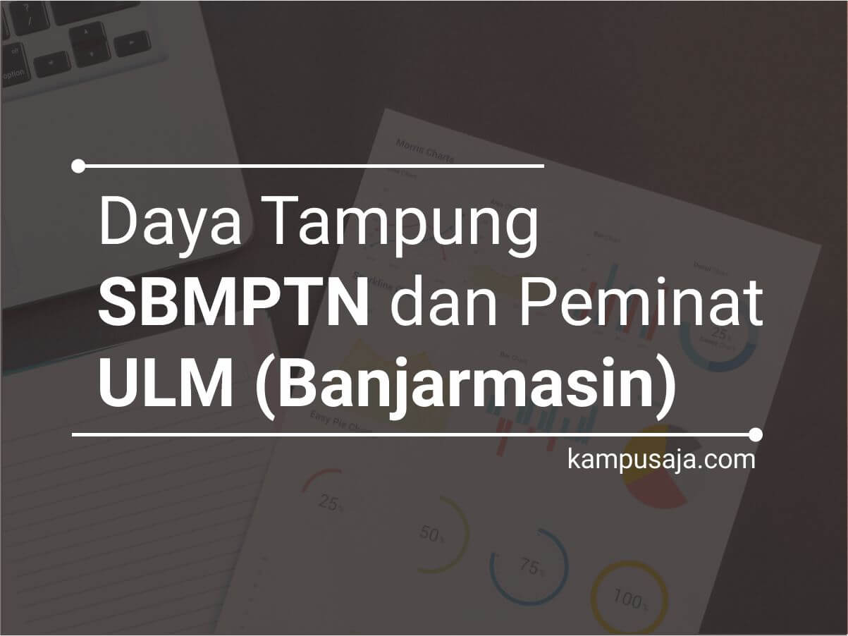 Daya Tampung dan Peminat SBMPTN ULM Universitas Lambung Mangkurat Banjarmasin