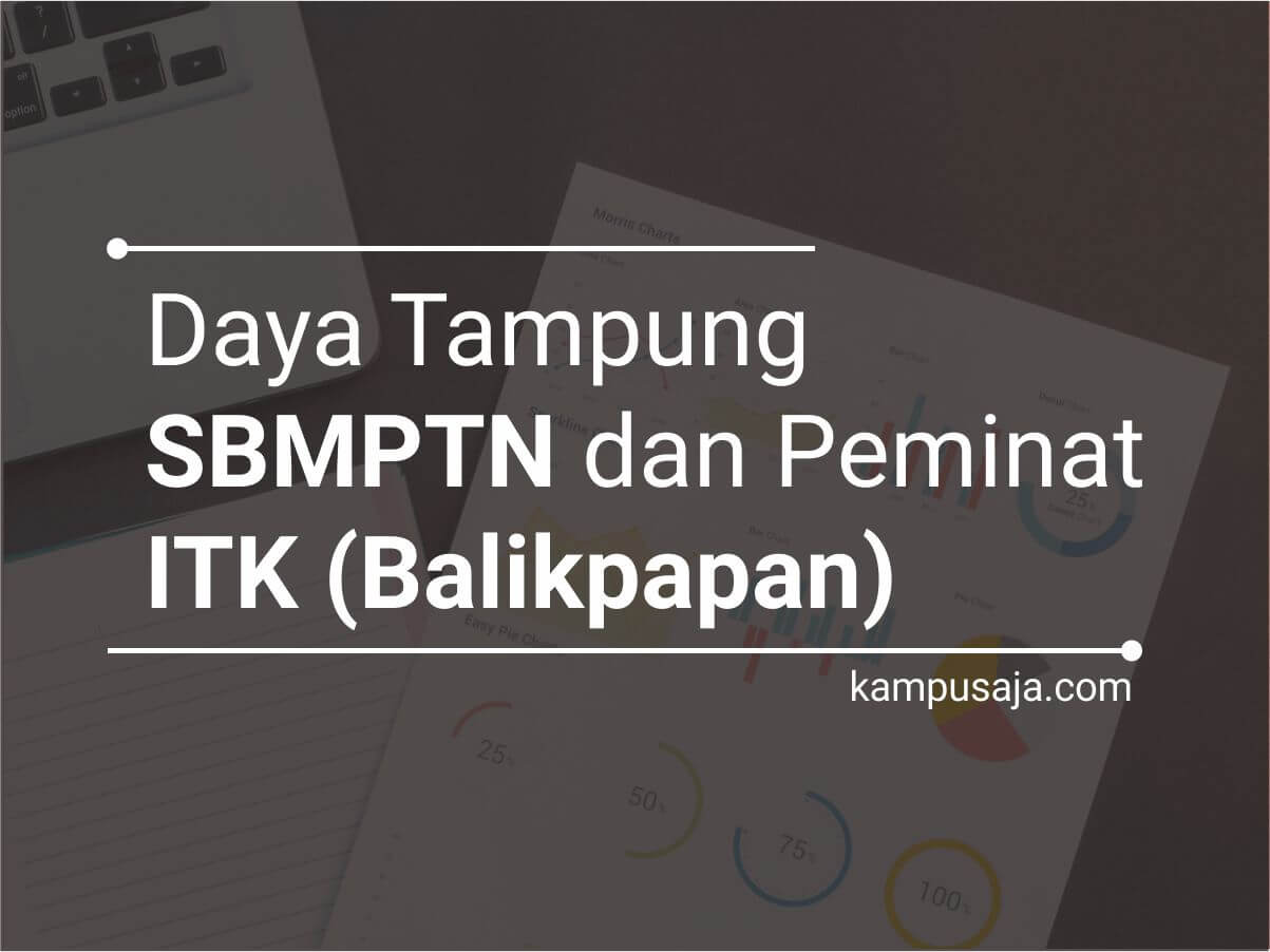 Daya Tampung dan Peminat SBMPTN ITK Institut Teknologi Kalimantan