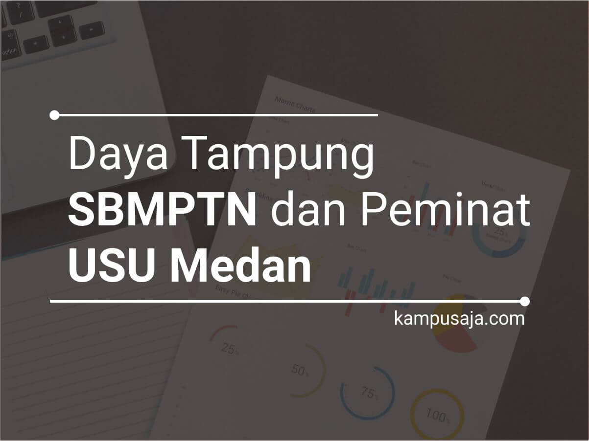 Daya Tampung SBMPTN USU dan Peminat USU Universitas Sumatera Utara Medan