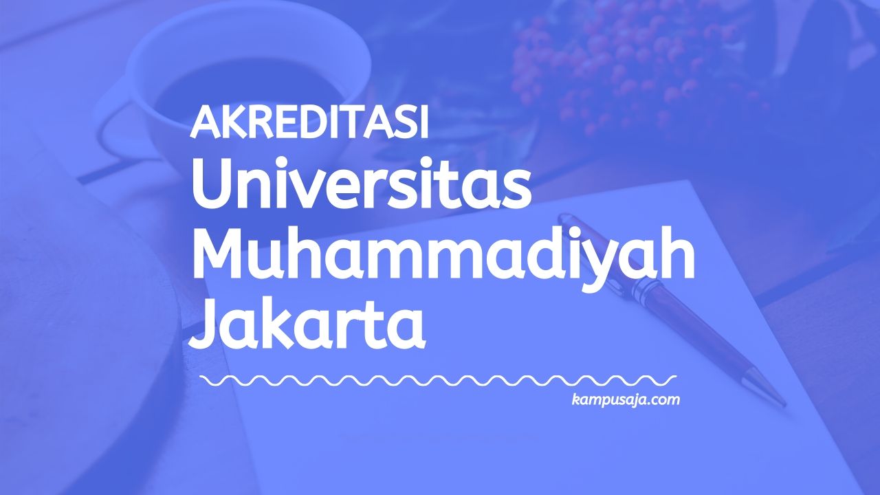 Akreditasi Program Studi UMJ Jakarta - Universitas Muhammadiyah Jakarta