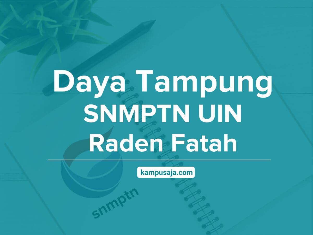Daya Tampung SNMPTN UIN Raden Fatah Palembang