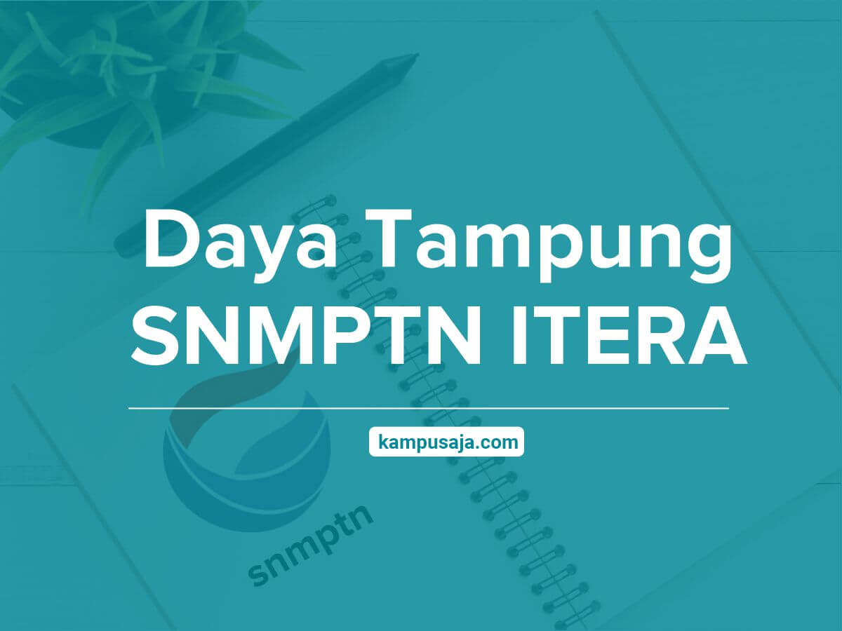 Daya Tampung SNMPTN ITERA Lampung - Institut Teknologi Sumatera