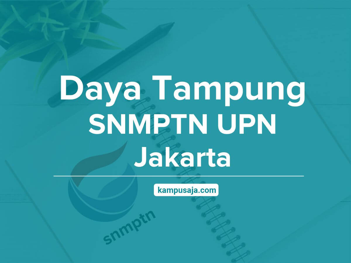 Daya Tampung SNMPTN UPN Jakarta