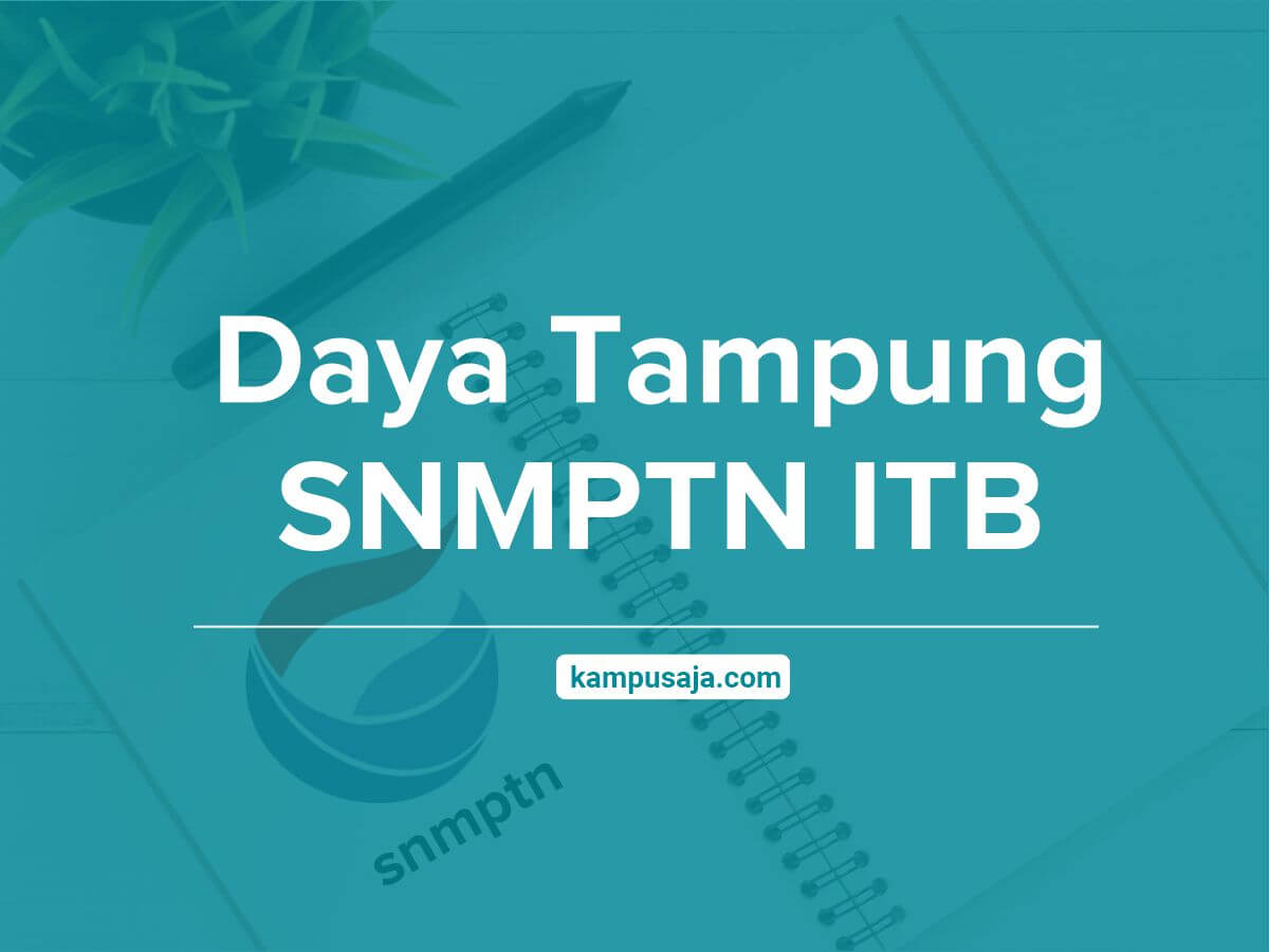 Daya Tampung SNMPTN ITB Institut Teknologi Bandung