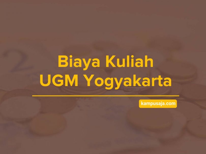 Biaya Kuliah UGM Yogyakarta Terbaru (2021) - Kampusaja