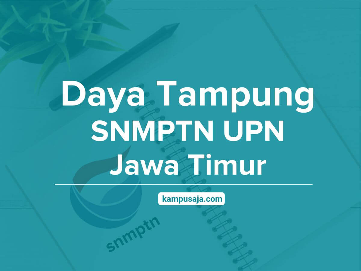 Daya Tampung SNMPTN UPN Jatim Jawa Timur