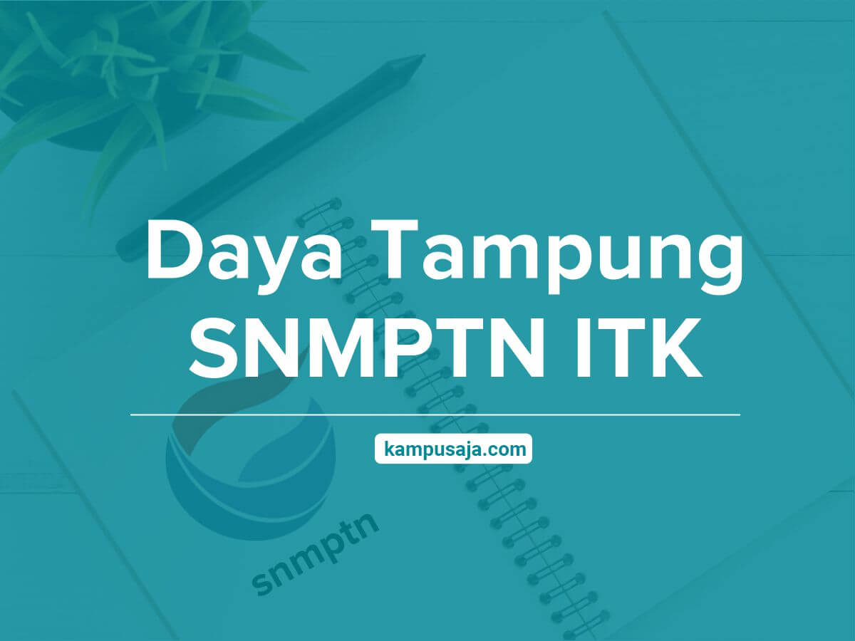Daya Tampung SNMPTN ITK Institut Teknologi Kalimantan Balikpapan