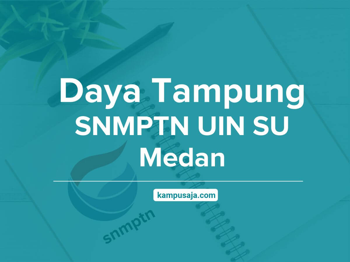 Daya Tampung SNMPTN UINSU Medan - Jalur Undangan Universitasi Islam Negeri Sumatera Utara