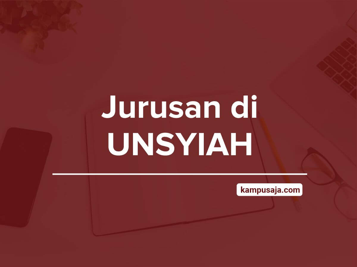 Jurusan di UNSYIAH - Akreditasi Biaya Kuliah Daya Tampung Universitas Syiah Kuala