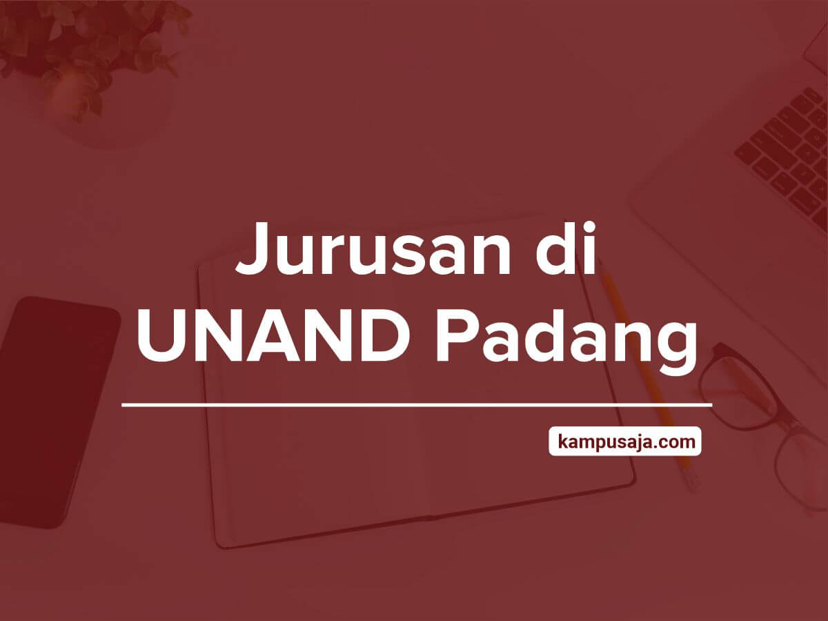 Jurusan di UNAND Padang - Akreditasi Biaya Kuliah Daya Tampung Universitas Andalas