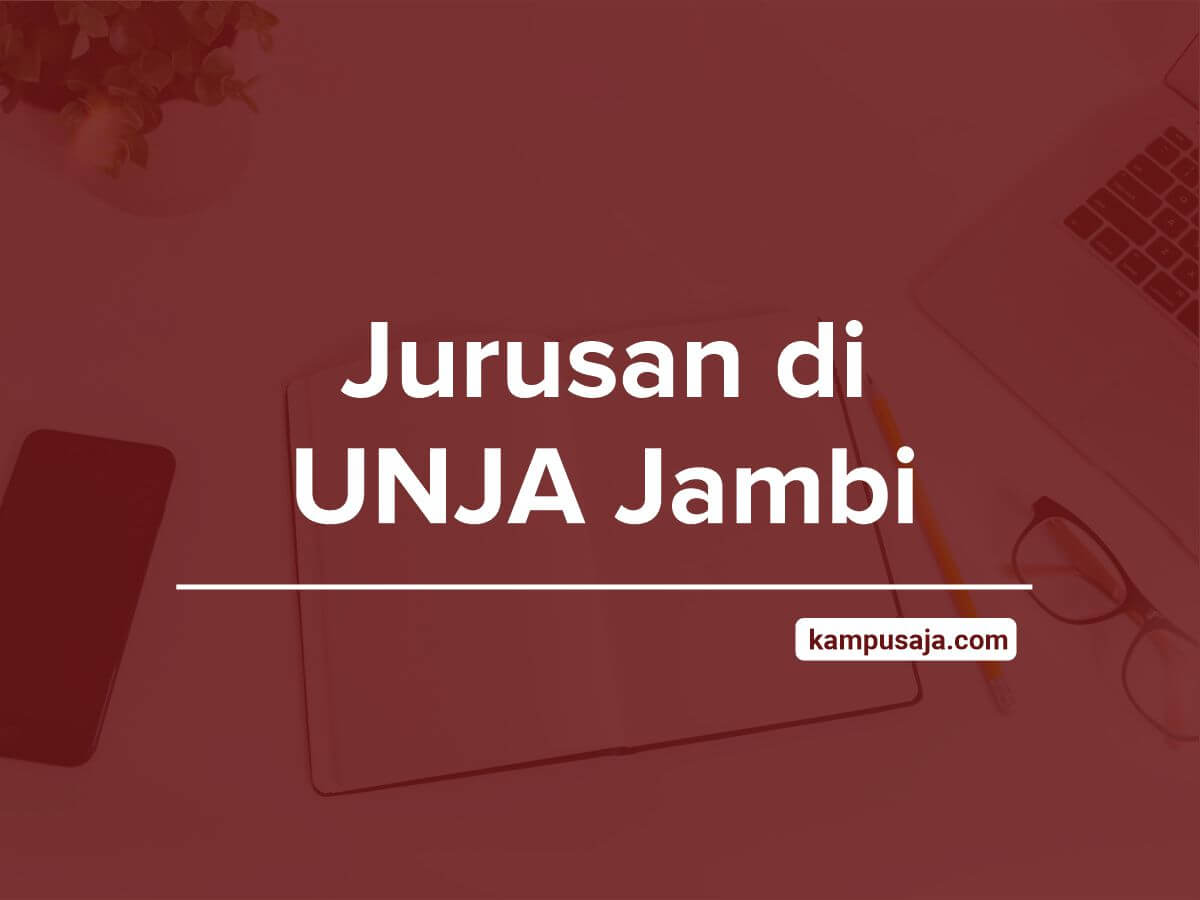 Jurusan di UNJA - Akreditasi Biaya Kuliah Daya Tampung Universitas Jambi