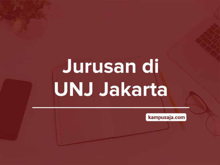 Jurusan Di UNJ 2022 (Akreditasi, Biaya Kuliah & Daya Tampung)