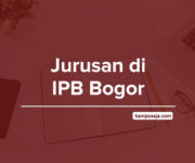 Jurusan di IPB - Akreditasi Biaya Kuliah Daya Tampung Institut Pertanian Bogor