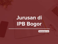 Jurusan di IPB - Akreditasi Biaya Kuliah Daya Tampung Institut Pertanian Bogor