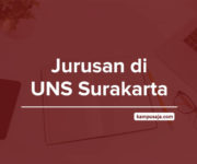 Jurusan di UNS Surakarta - Akreditasi Biaya Kuliah Daya Tampung Universitas Sebelas Maret
