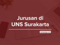 Jurusan di UNS Surakarta - Akreditasi Biaya Kuliah Daya Tampung Universitas Sebelas Maret