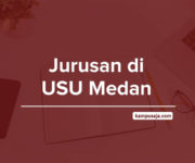 Jurusan di USU Medan - Akreditasi Biaya Kuliah Daya Tampung Universitas Sumatera Utara