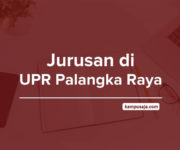 Jurusan di UPR - Akreditasi Biaya Kuliah Daya Tampung Universitas Palangka Raya