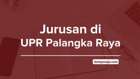 Jurusan Di Upr 2020 Akreditasi Biaya Kuliah Daya Tampung