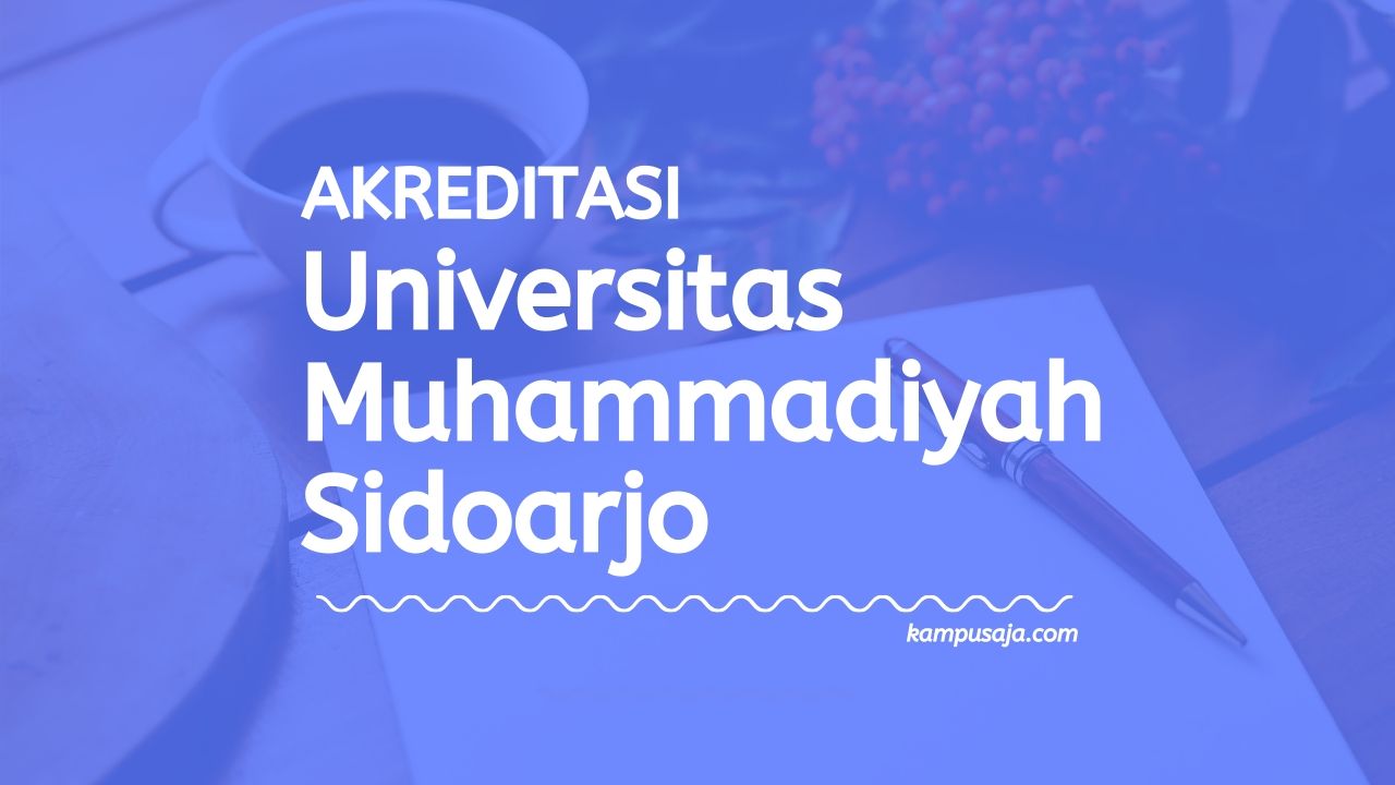 Akreditasi Program Studi UMSIDA - Universitas Muhammadiyah Sidoarjo