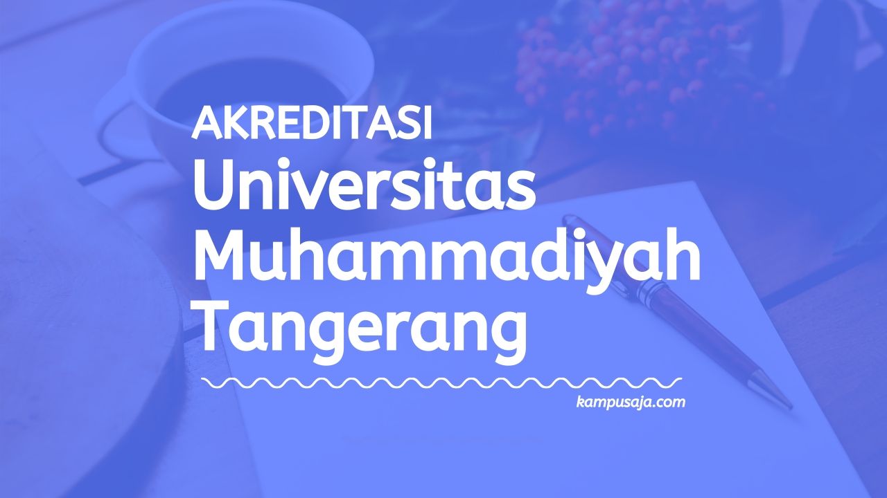 Akreditasi Program Studi UMT - Universitas Muhammadiyah Tangerang