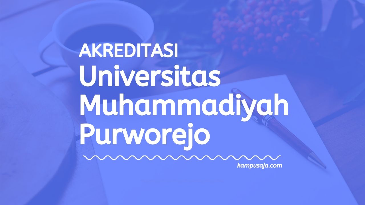 Akreditasi Program Studi UM Purworejo - Universitas Muhammadiyah Purworejo