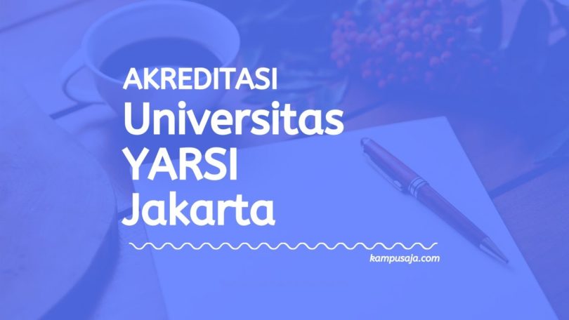 (Update 2022)! Akreditasi Program Studi Universitas YARSI