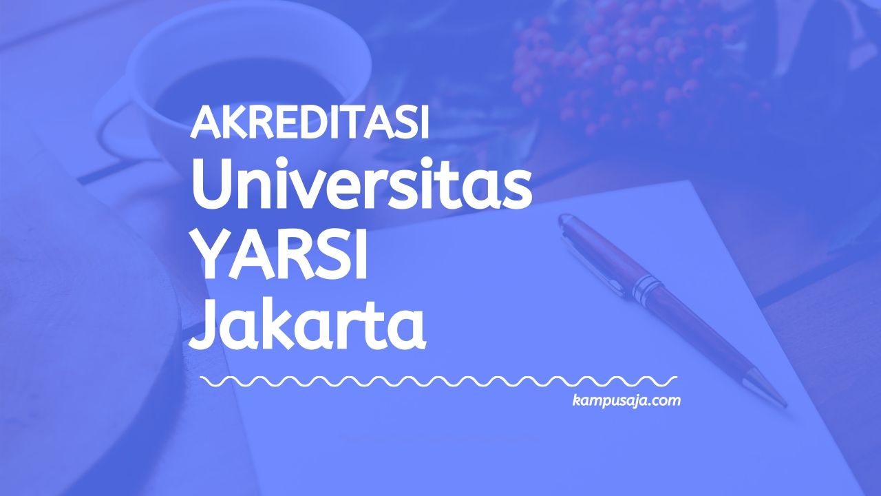 Akreditasi Program Studi Universitas YARSI Jakarta