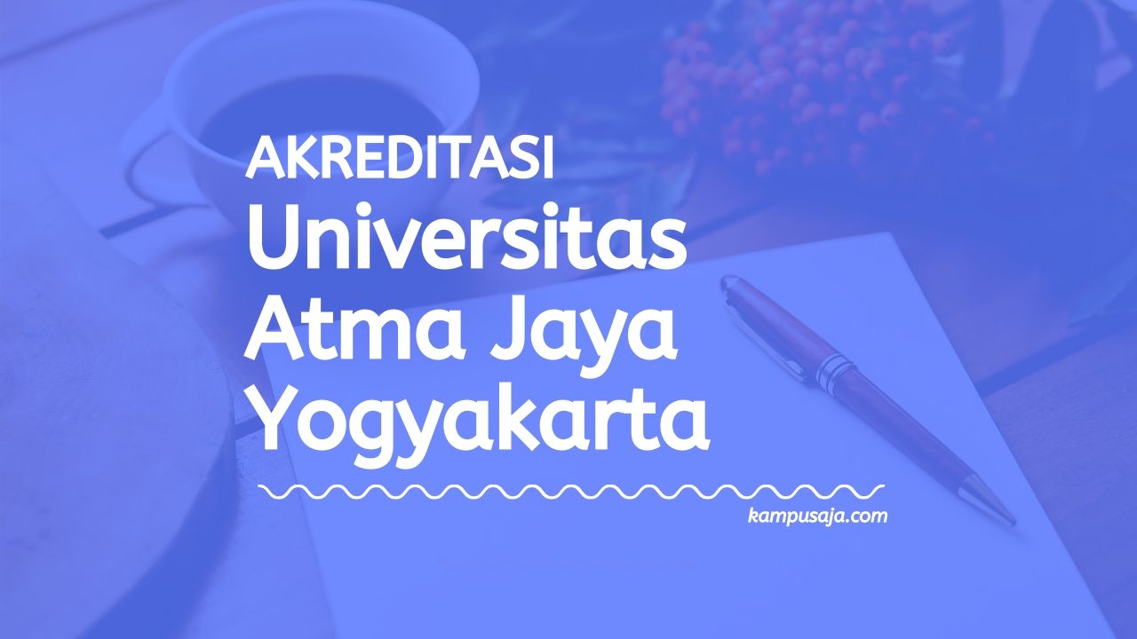 Akreditasi Program Studi UAJY Yogyakarta - Universitas Atma Jaya Yogyakarta
