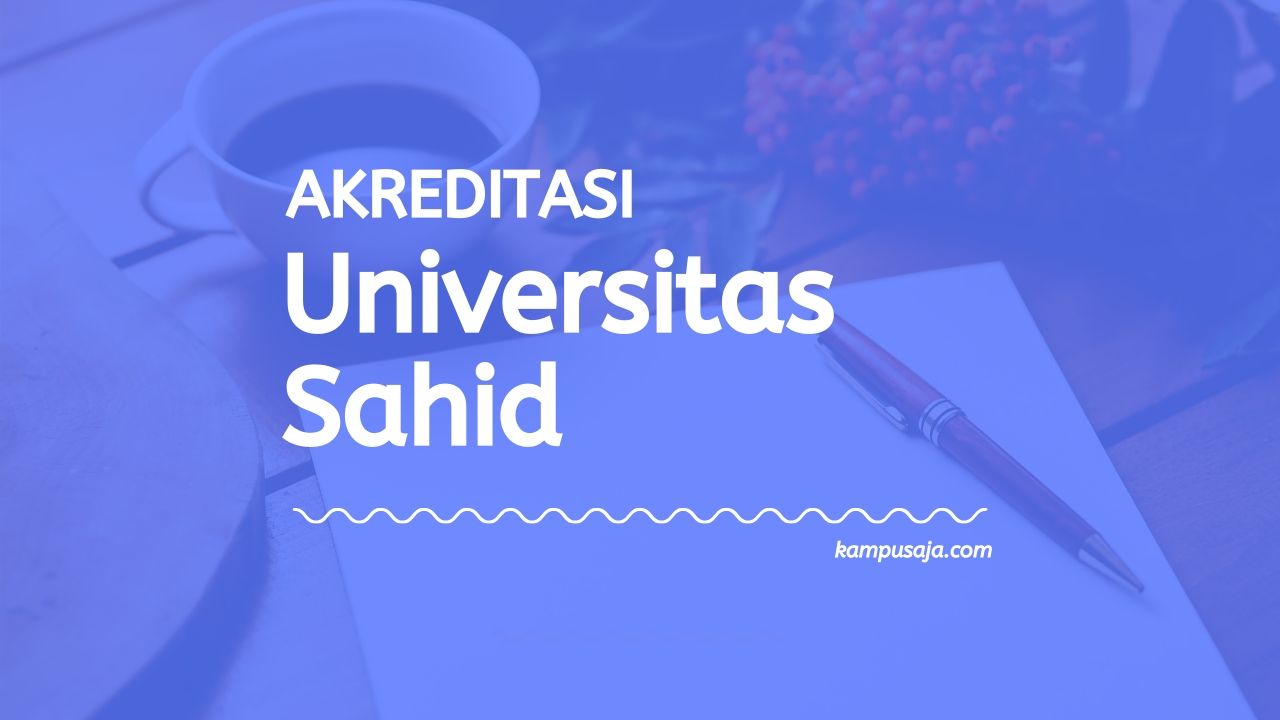Akreditasi Program Studi USAHID Jakarta - Universitas Sahid