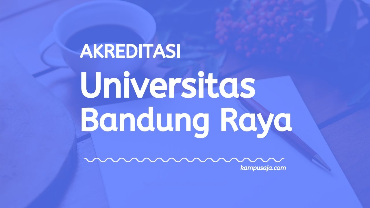 Akreditasi Program Studi UNBAR - Universitas Bandung Raya