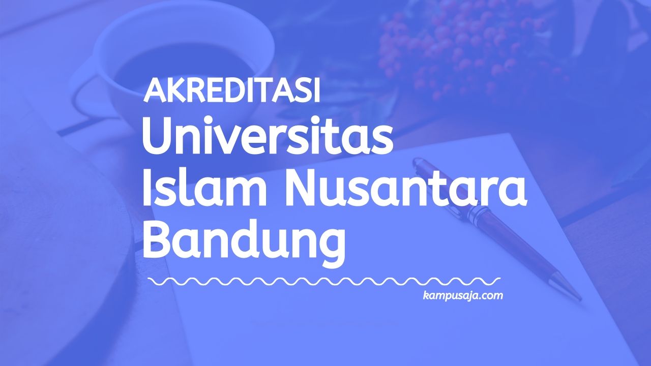 Akreditasi Program Studi UNINUS - Universitas Islam Nusantara Bandung