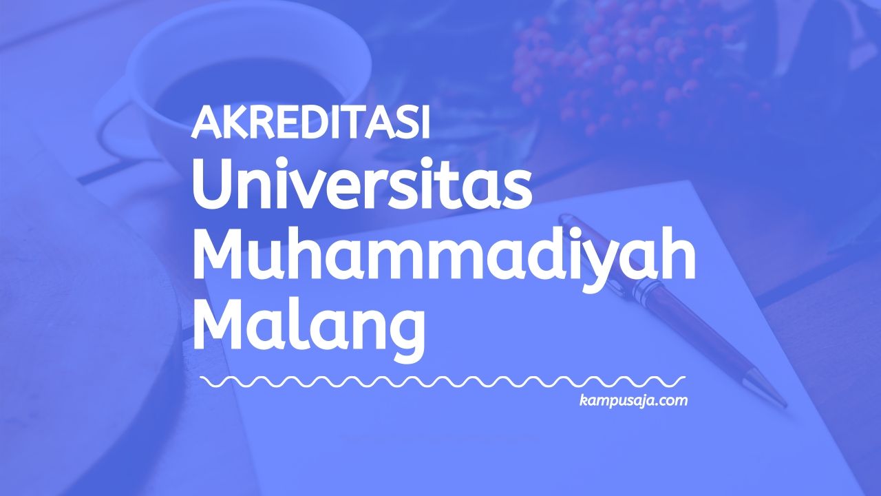 Akreditasi Program Studi UMM - Universitas Muhammadiyah Malang