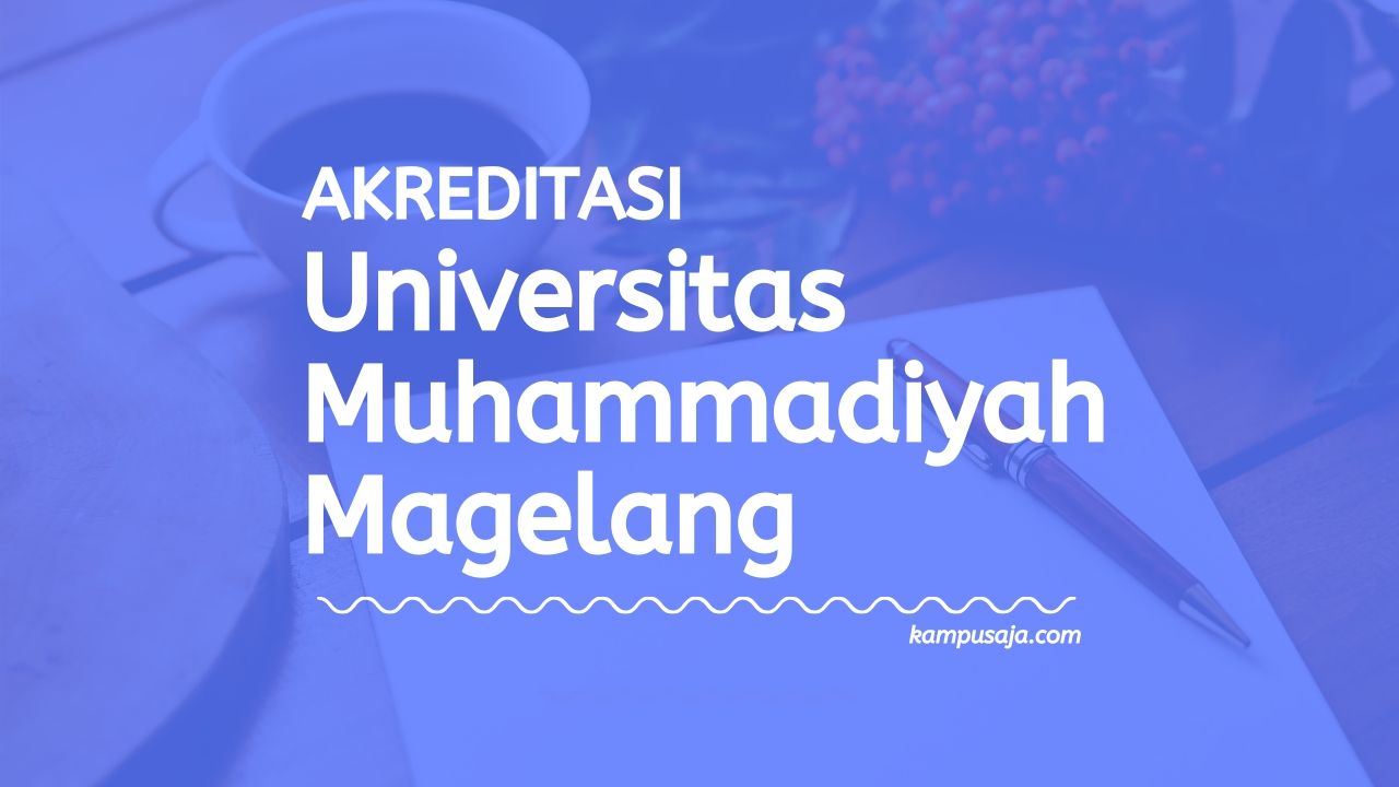 Akreditasi Program Studi UMMGL - Universitas Muhammadiyah Magelang