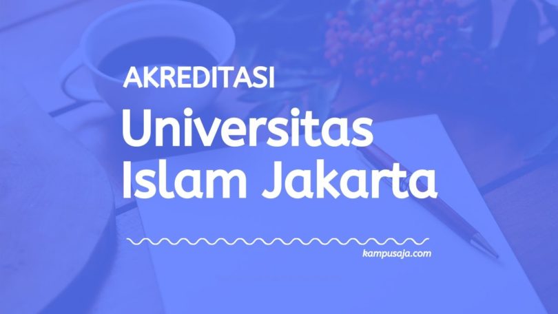 (Update 2022)! Akreditasi Program Studi UID Jakarta