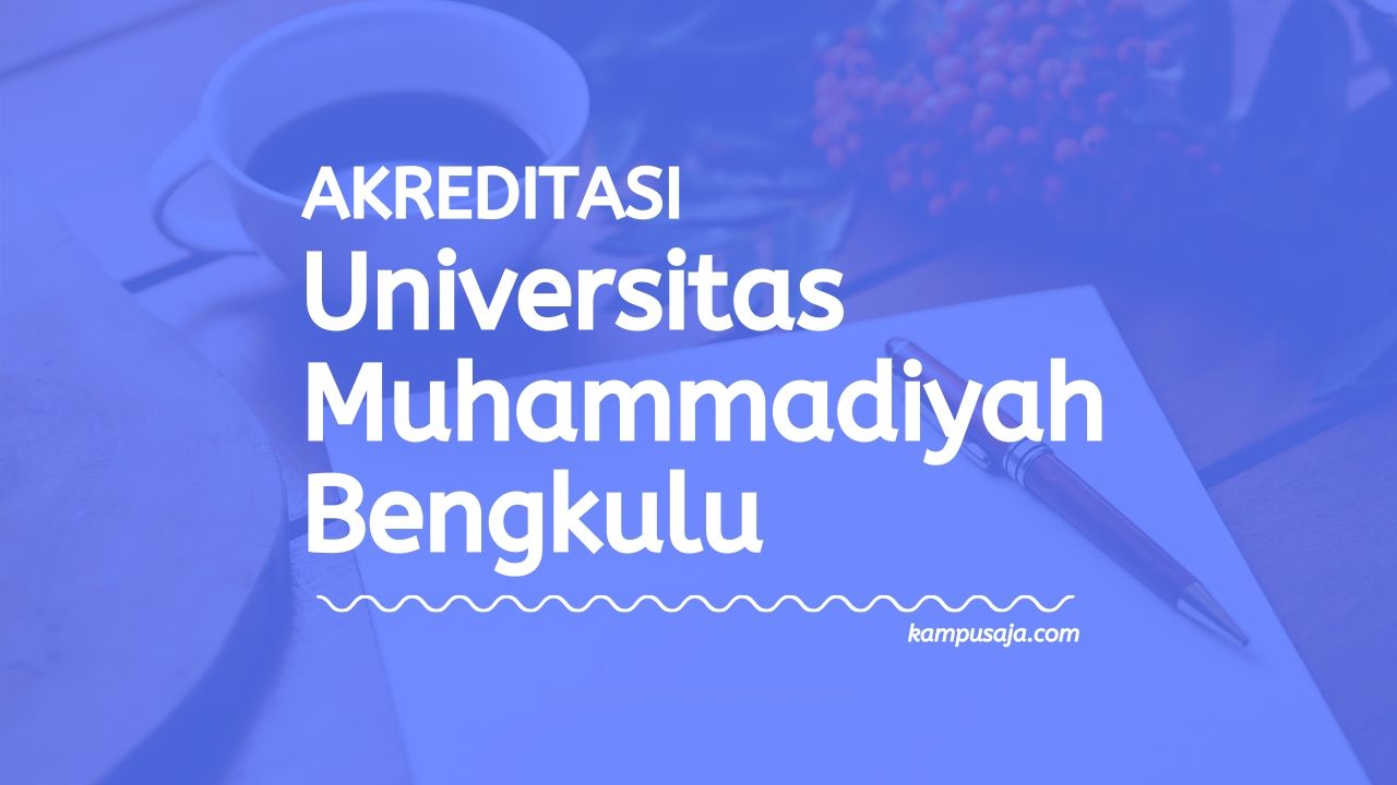 Akreditasi Program Studi UNMUH Bengkulu - Universitas Muhammadiyah Bengkulu