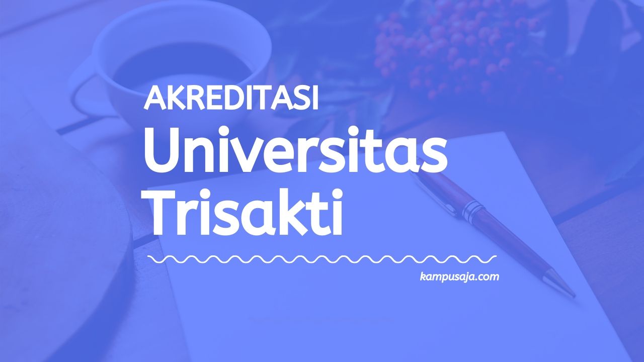Akreditasi Program Studi Universitas Trisakti