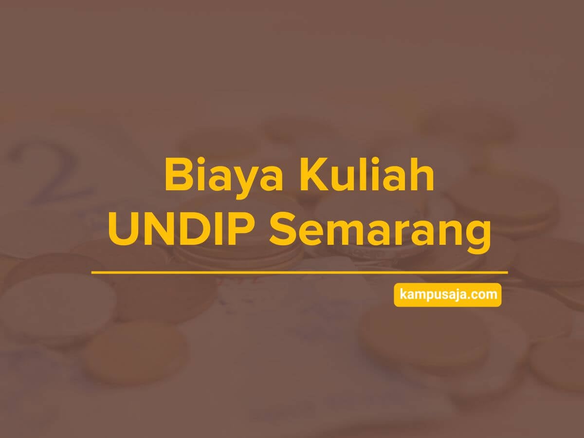 Biaya Kuliah UNDIP Semarang - Jalur Masuk dan Pendaftaran Universitas Diponegoro