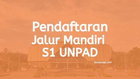 Pendaftaran Dan Biaya Jalur Mandiri S1 Unpad 2020