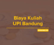 Biaya Kuliah UPI Bandung - Jalur Masuk dan Pendaftaran Universitas Pendidikan Indonesia