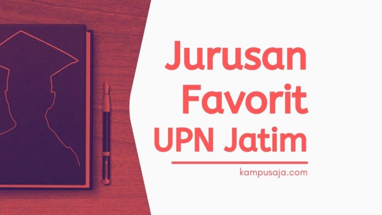 15 Jurusan Favorit di UPN JATIM Surabaya (2021) - Kampusaja