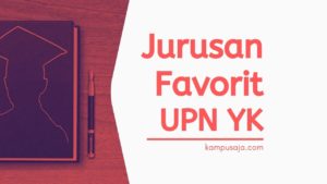 Jurusan Favorit Di Upn Yogyakarta Kampusaja