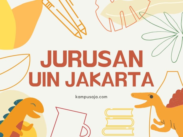 Jurusan di UIN Jakarta 2022: Daya Tampung, Akreditasi, Biaya Terbaru